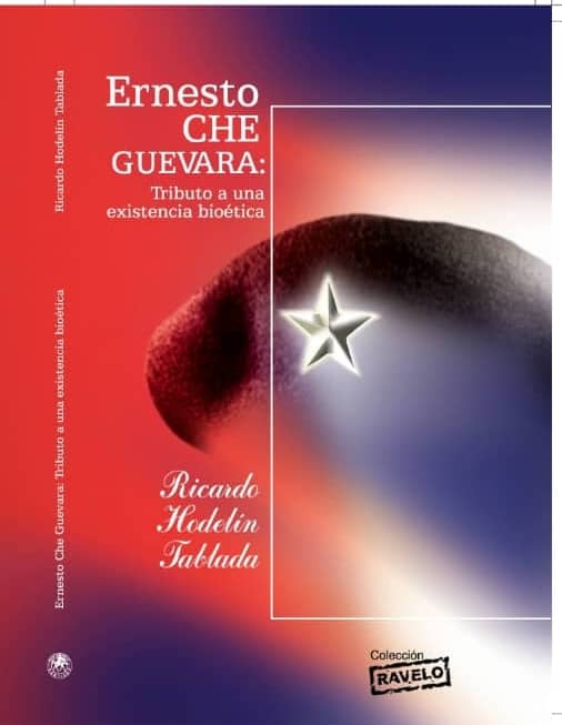 Cubierta del libro 'Ernesto Che Guevara, tributo a una existencia bioética'